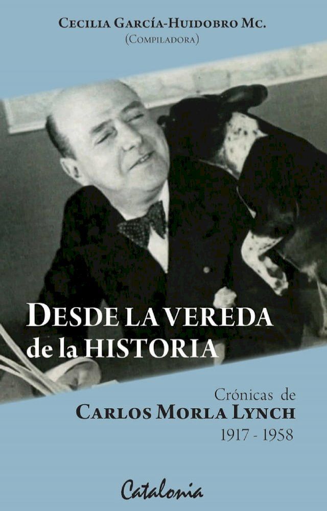  Desde la Vereda de la Historia. Crónicas de Carlos Morla Lynch(Kobo/電子書)