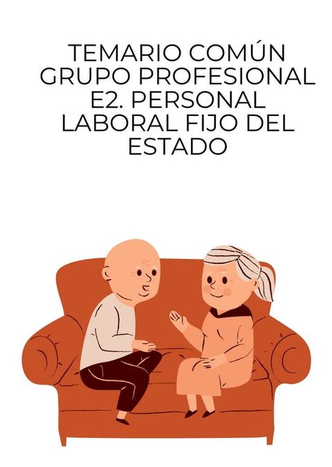 TEMARIO COM&Uacute;N GRUPO PROFESIONAL E2. PERSONAL LABORAL FIJO DEL ESTADO(Kobo/電子書)