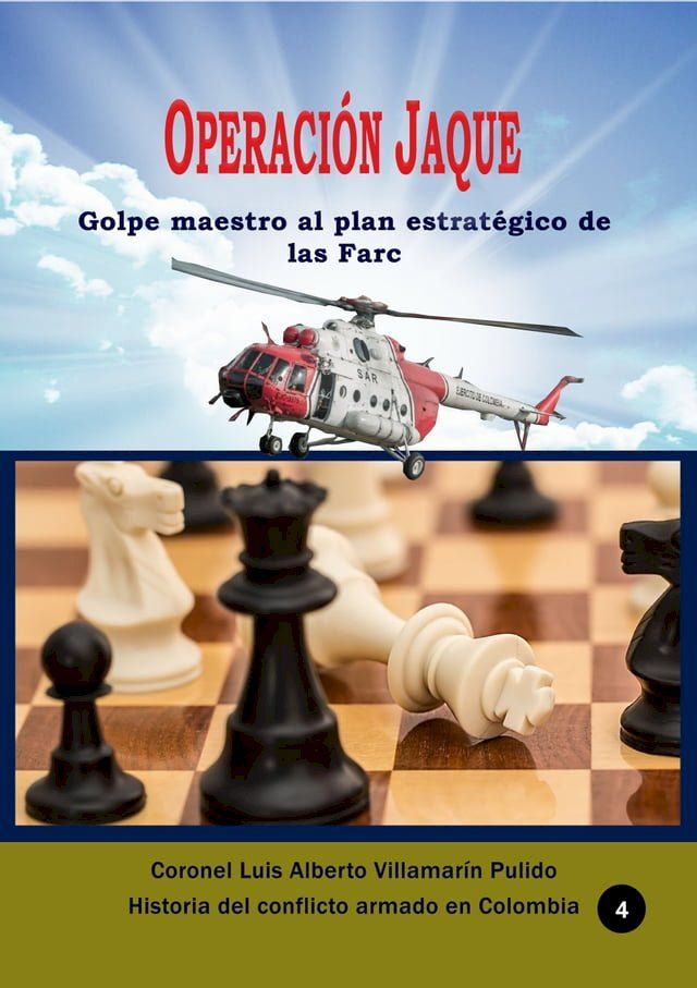  Operaci&oacute;n Jaque Golpe maestro al plan estrat&eacute;gico de las Farc(Kobo/電子書)