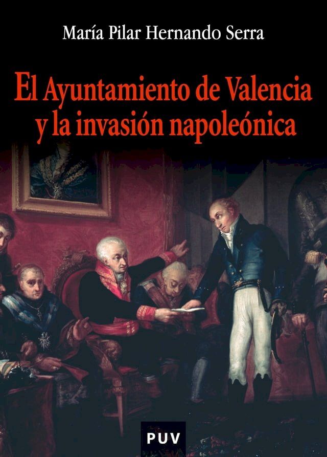  El ayuntamiento de Valencia y la invasión napoleónica(Kobo/電子書)