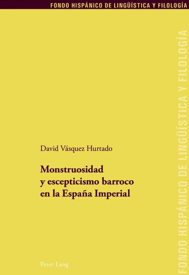  Monstruosidad y escepticismo barroco en la Espa&ntilde;a Imperial(Kobo/電子書)