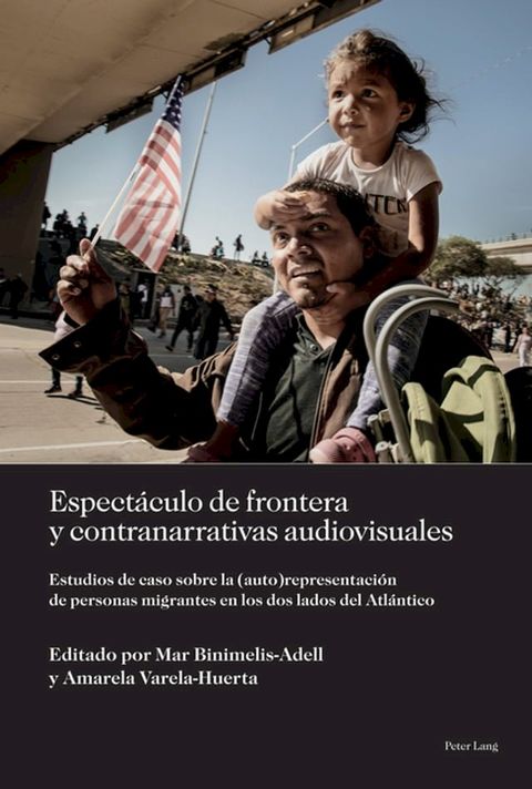 Espectáculo de frontera y contranarrativas audiovisuales(Kobo/電子書)