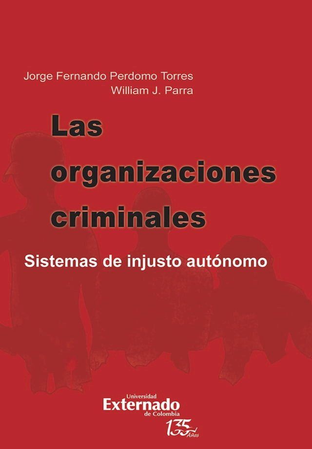  Las organizaciones criminales. sistemas de injusto aut&oacute;nomo(Kobo/電子書)