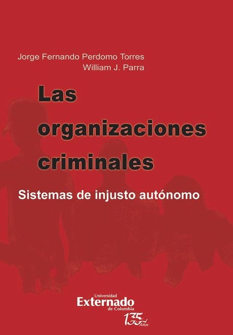 Las organizaciones criminales. sistemas de injusto aut&oacute;nomo(Kobo/電子書)