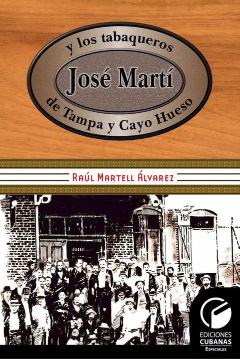 Jos&eacute; Mart&iacute; y los tabaqueros de Tampa y Cayo Hueso(Kobo/電子書)