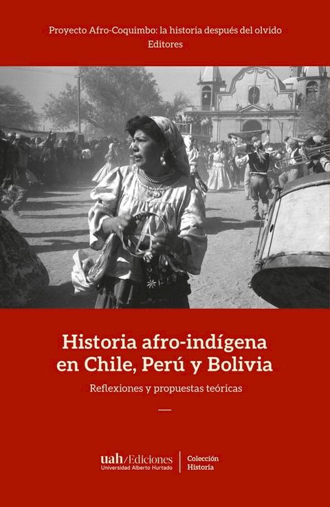 Historia afro-ind&iacute;gena en Chile, Per&uacute; y Bolivia(Kobo/電子書)