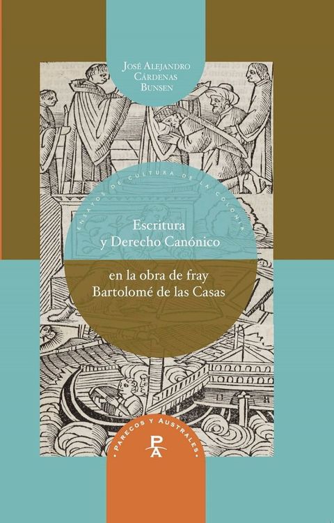 Escritura y Derecho Can&oacute;nico en la obra de fray Bartolom&eacute; de las Casas(Kobo/電子書)