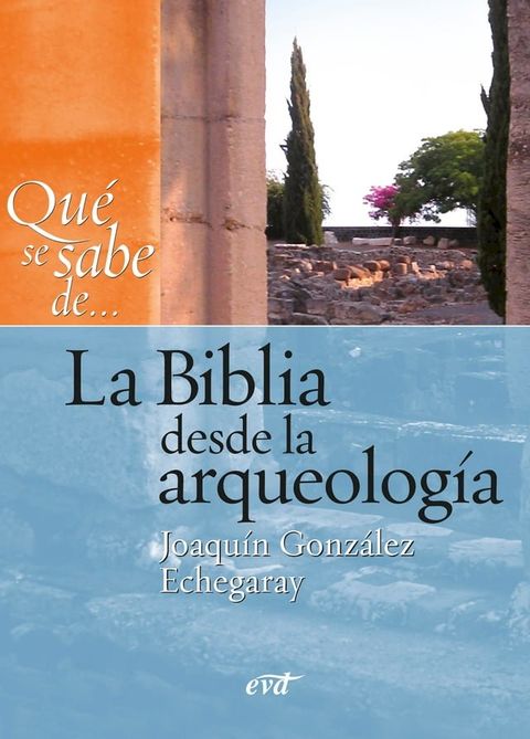 Qué se sabe de... La Biblia desde la arqueología(Kobo/電子書)