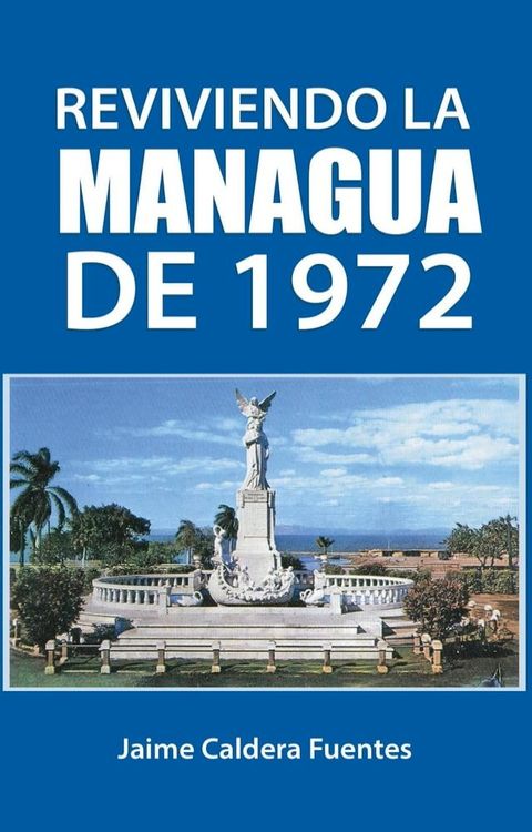 Reviviendo la Managua de 1972(Kobo/電子書)