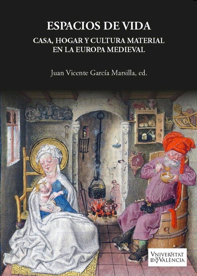  Espacios de vida. Casa, hogar y cultura material en la Europa Medieval(Kobo/電子書)