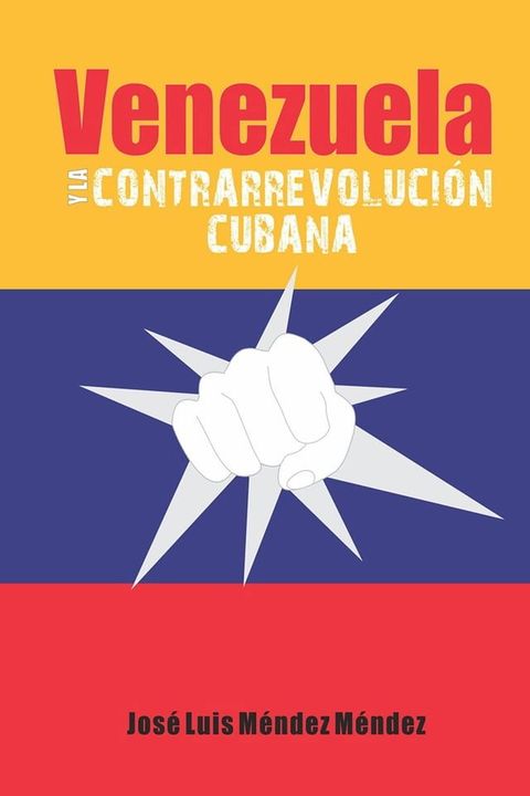 Venezuela y la contrarrevoluci&oacute;n cubana(Kobo/電子書)