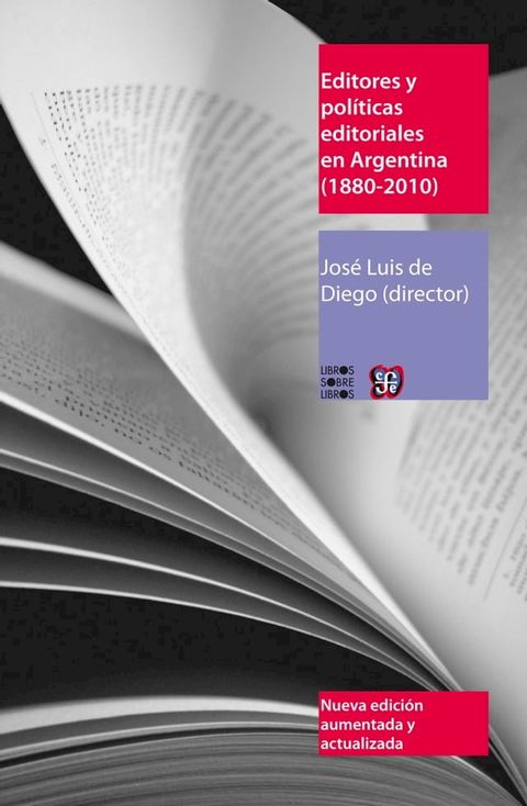 Editores y pol&iacute;ticas editoriales en Argentina (1880-2010)(Kobo/電子書)