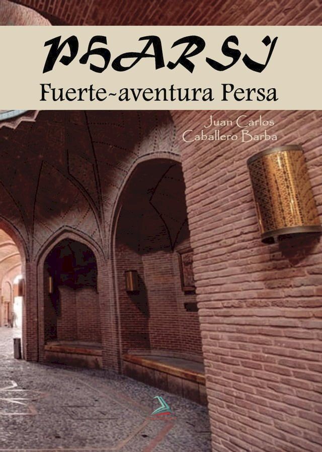  PHARSI, la fuerte-a-ventura persa(Kobo/電子書)