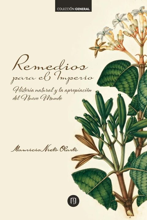 Remedios para el Imperio: historia natural y la apropiaci&oacute;n del Nuevo Mundo(Kobo/電子書)