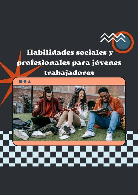 Habilidades sociales y profesionales para j&oacute;venes trabajadores(Kobo/電子書)