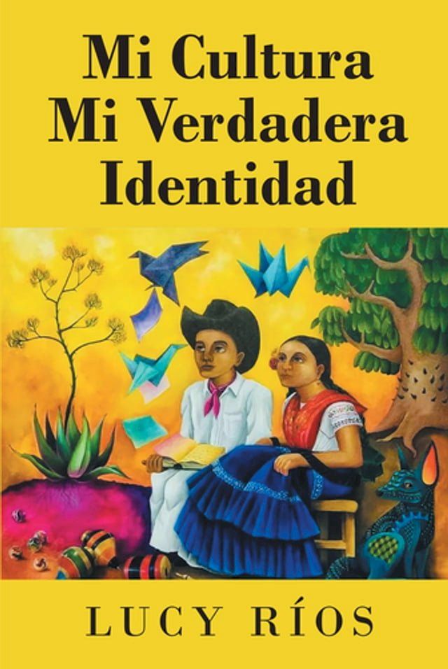  Mi Cultura Mi Verdadera Identidad(Kobo/電子書)