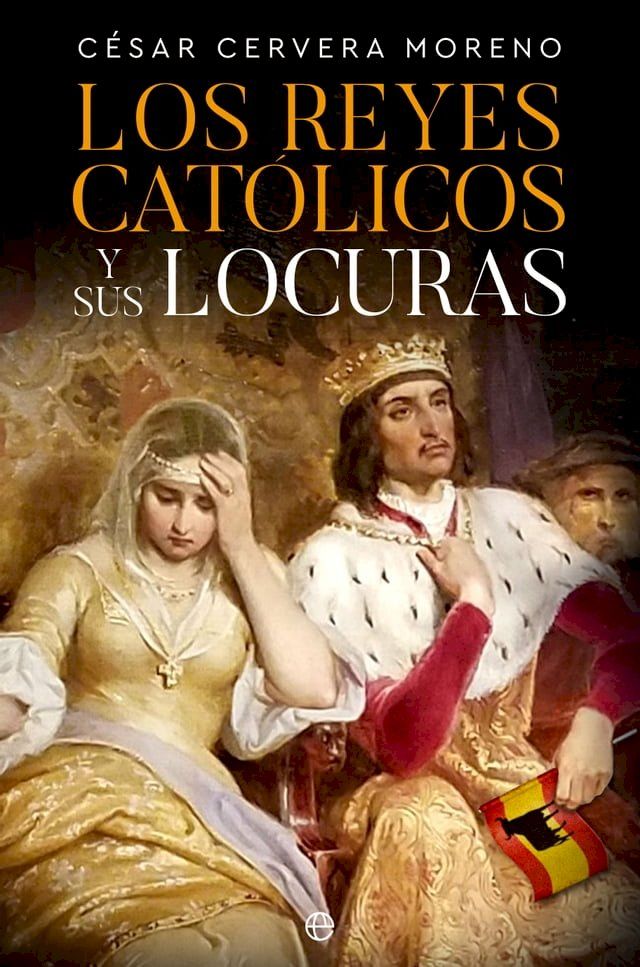  Los Reyes Católicos y sus locuras(Kobo/電子書)