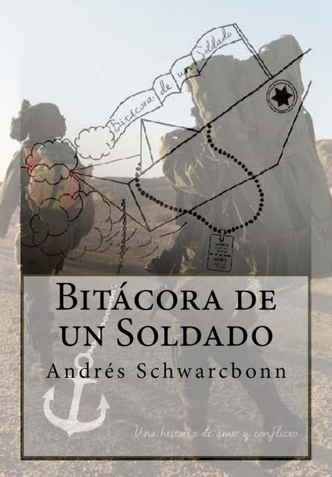 Bit&aacute;cora de un Soldado: Una historia de amor y conflicto(Kobo/電子書)