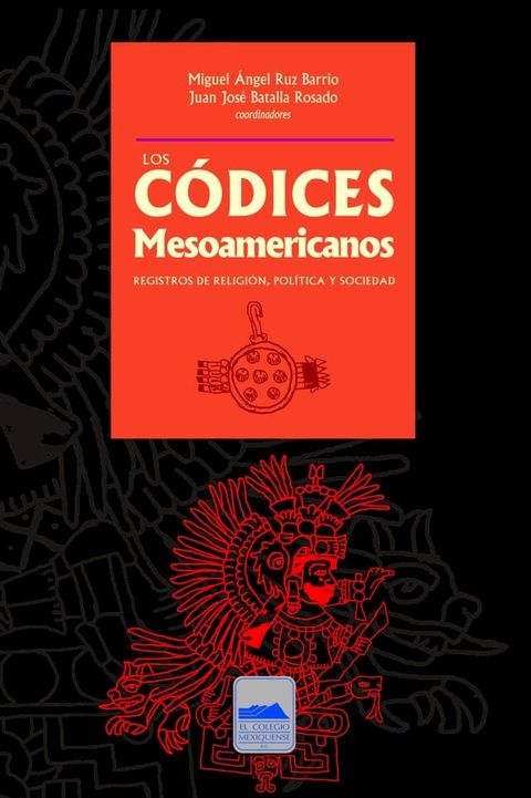 Los c&oacute;dices mesoamericanos(Kobo/電子書)