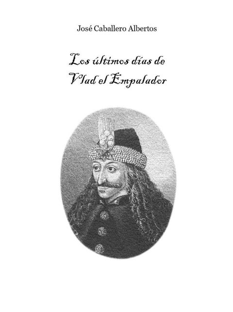 Los &uacute;ltimos d&iacute;as de Vlad el Empalador(Kobo/電子書)