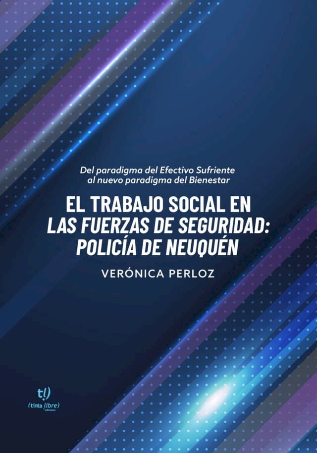  El trabajo social en las fuerzas de seguridad: polic&iacute;a de Neuqu&eacute;n(Kobo/電子書)