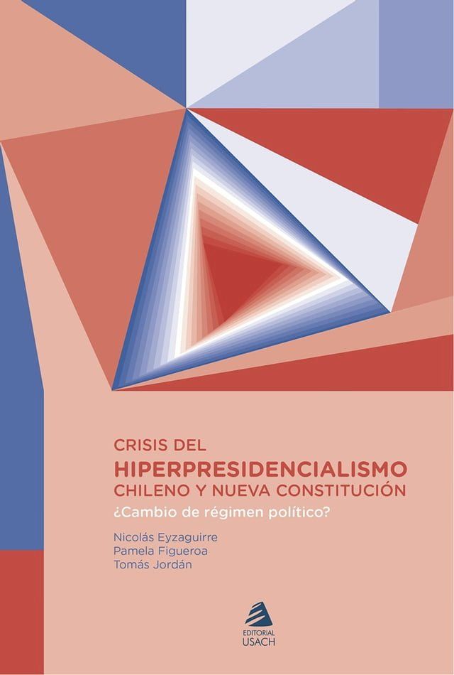  Crisis del hiper presidencialismo chileno y nueva constituci&oacute;n(Kobo/電子書)