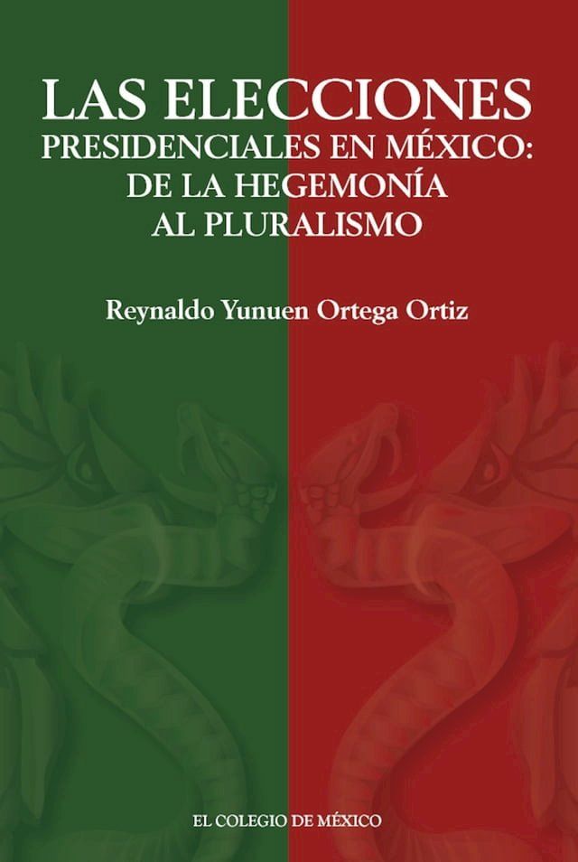  Las elecciones presidenciales en México:(Kobo/電子書)