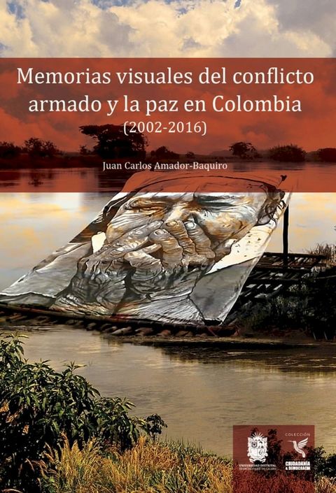 Memorias visuales del conflicto armado y la paz en Colombia (2002-2016)(Kobo/電子書)