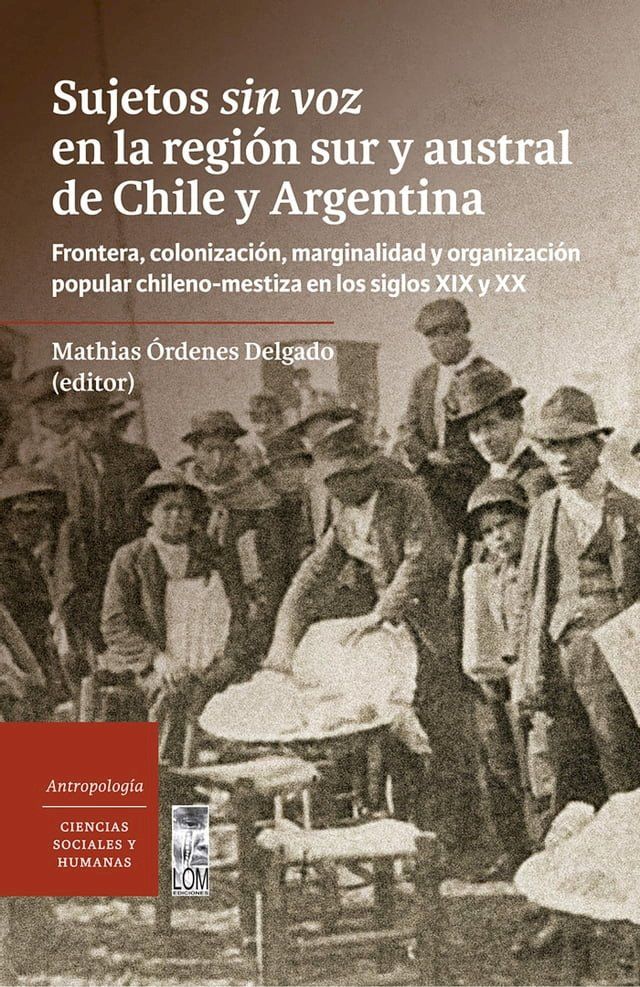  Sujetos sin voz en la regi&oacute;n sur y austral de Chile y Argentina(Kobo/電子書)