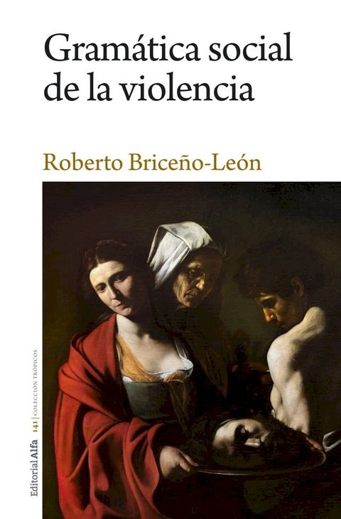 Gram&aacute;tica social de la violencia(Kobo/電子書)