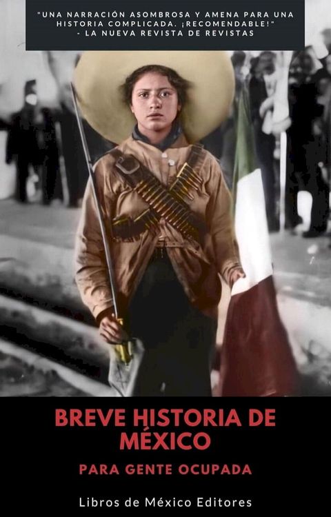 Breve Historia de M&eacute;xico: Para gente ocupada(Kobo/電子書)