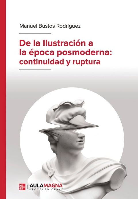 De la Ilustraci&oacute;n a la &eacute;poca posmoderna: continuidad y ruptura(Kobo/電子書)