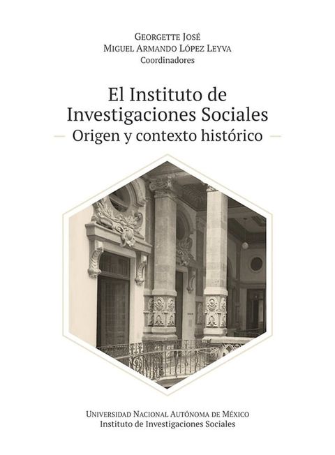 El Instituto de Investigaciones Sociales: origen y contexto hist&oacute;rico(Kobo/電子書)