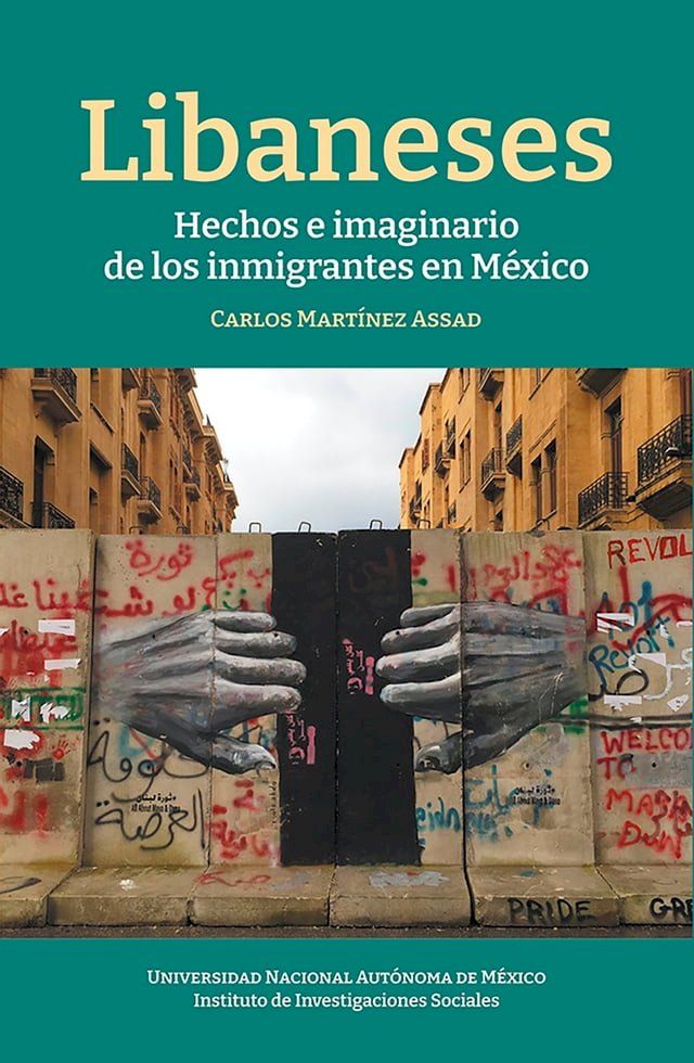  Libaneses: hechos e imaginarios de los inmigrantes en M&eacute;xico(Kobo/電子書)