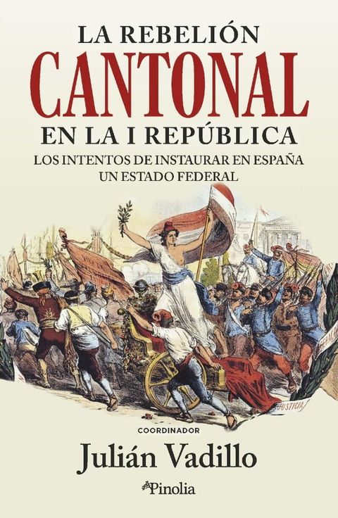 La rebeli&oacute;n cantonal en la I Rep&uacute;blica(Kobo/電子書)