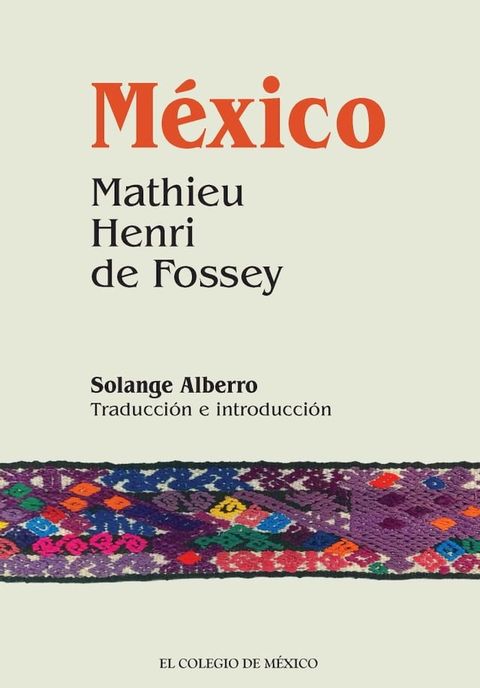 M&eacute;xico. Mathieu Henri de Fossey(Kobo/電子書)