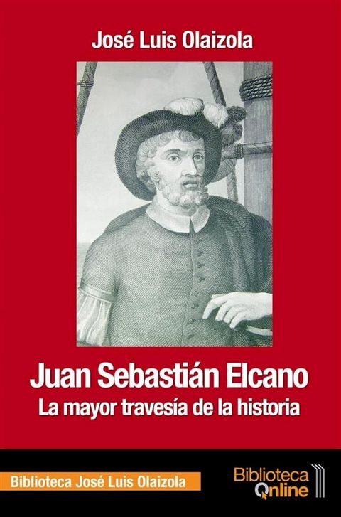 Juan Sebasti&aacute;n Elcano, la mayor traves&iacute;a de la historia(Kobo/電子書)