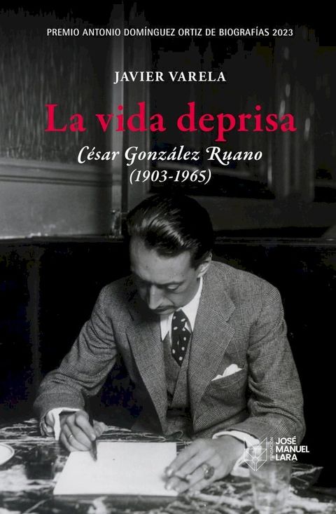 La vida deprisa. C&eacute;sar Gonz&aacute;lez Ruano (1903-1965)(Kobo/電子書)