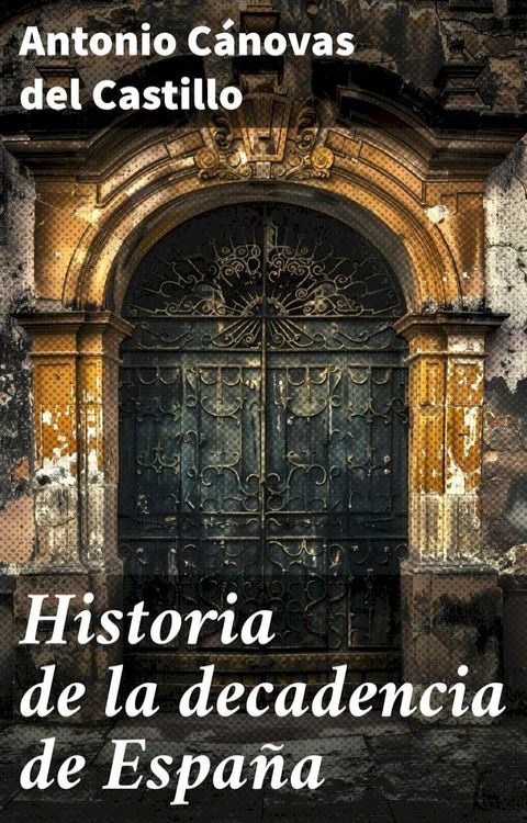 Historia de la decadencia de España(Kobo/電子書)