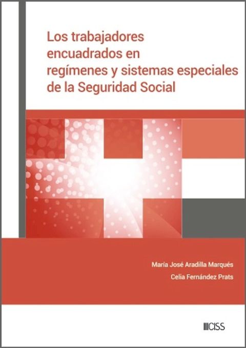 Los trabajadores encuadrados en reg&iacute;menes y sistemas especiales de la Seguridad Social(Kobo/電子書)