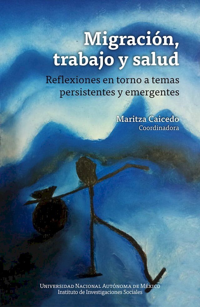  Migraci&oacute;n, trabajo y salud: reflexiones en torno a temas persistentes y emergent(Kobo/電子書)