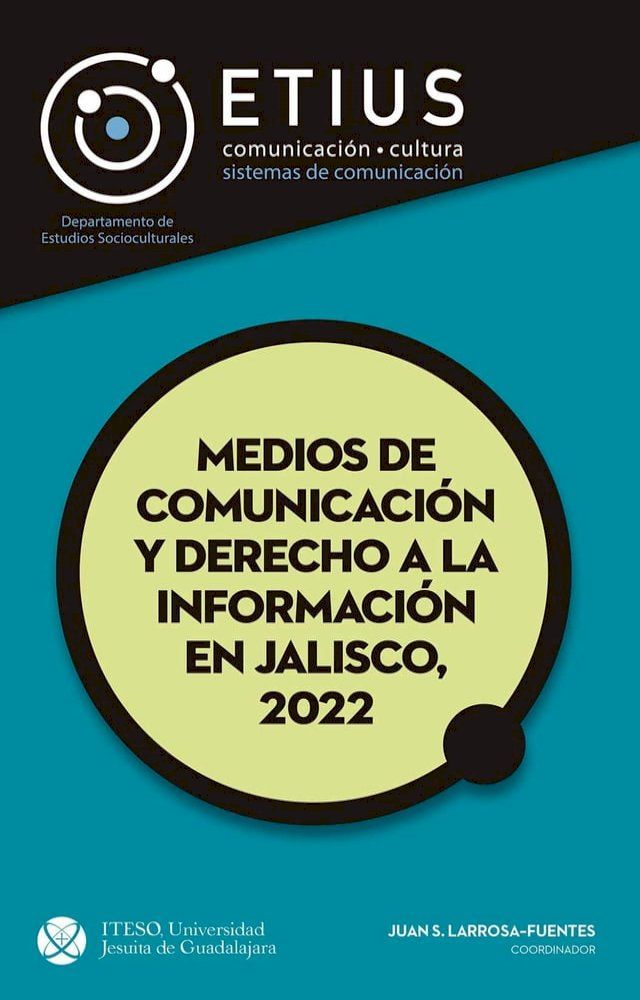  Medios de comunicaci&oacute;n y derecho a la informaci&oacute;n en Jalisco, 2022(Kobo/電子書)