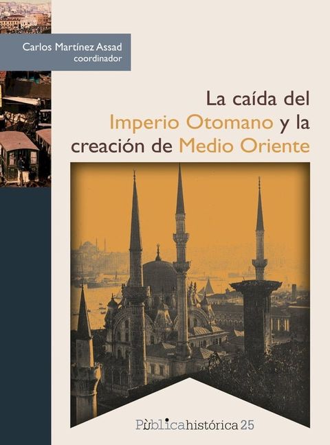 La ca&iacute;da del Imperio Otomano y la creaci&oacute;n de Medio Oriente(Kobo/電子書)