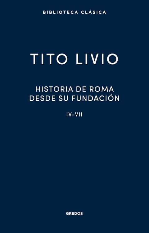 Historia de Roma desde su fundaci&oacute;n IV-VII(Kobo/電子書)