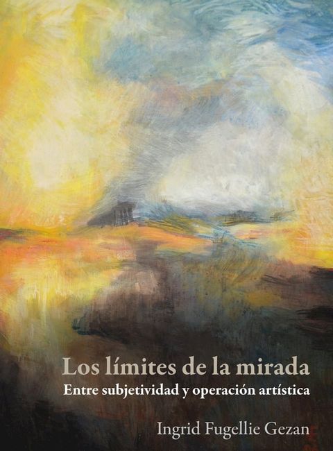 Los límites de la mirada : entre subjetividad y operación artística(Kobo/電子書)