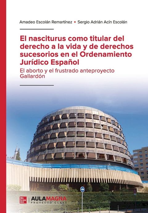 El nasciturus como titular del derecho a la vida y de derechos sucesorios en el Ordenamiento Jur&iacute;dico Espa&ntilde;ol(Kobo/電子書)