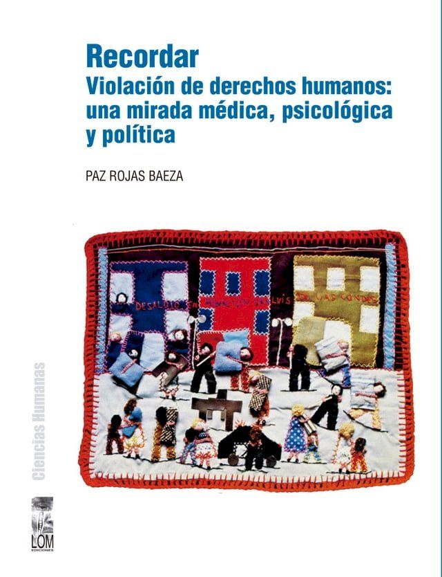  Recordar. Violación de derechos humanos: una mirada médica, psicológica y política(Kobo/電子書)