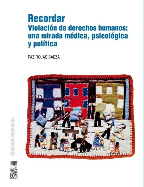 Recordar. Violación de derechos humanos: una mirada médica, psicológica y política(Kobo/電子書)