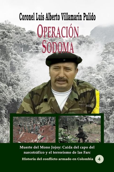 Operación Sodoma Muerte del Mono Jojoy: Caída del capo del narcotráfico y el terrorismo de las Farc(Kobo/電子書)