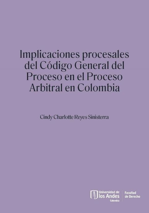 Implicaciones procesales del C&oacute;digo General del Proceso en el proceso arbitral en Colombia(Kobo/電子書)